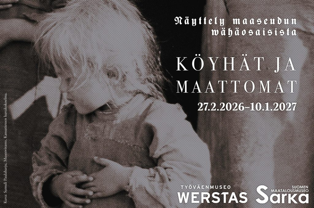Köyhät ja maattomat -näyttelyn juliste, 27.2.2026–10.1.2027, lapsi mustavalkoisessa kuvassa