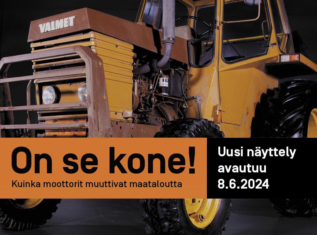 Näyttelyn mainos: oranssi traktori ja teksti On se kone! Uusi näyttely avautuu 8.6.2024
